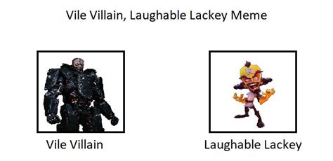 vile villain laughable lackey